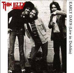 Thin Lizzy : Early Days (Live in Dublin)